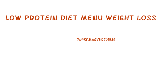 Low Protein Diet Menu Weight Loss