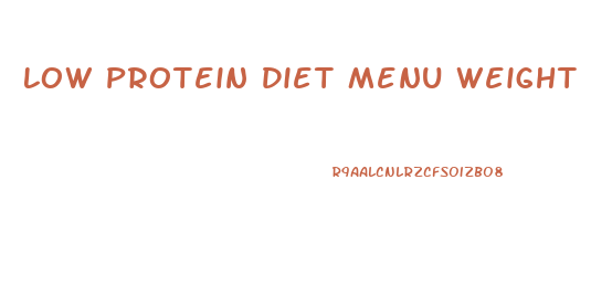 Low Protein Diet Menu Weight Loss