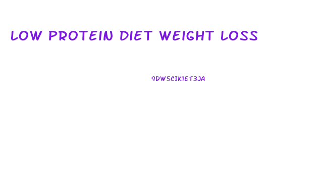 Low Protein Diet Weight Loss