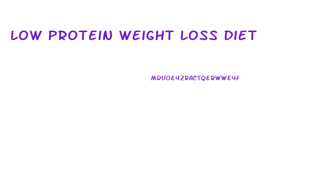 Low Protein Weight Loss Diet