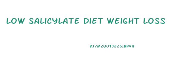 Low Salicylate Diet Weight Loss