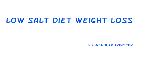 Low Salt Diet Weight Loss