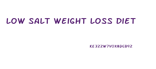 Low Salt Weight Loss Diet