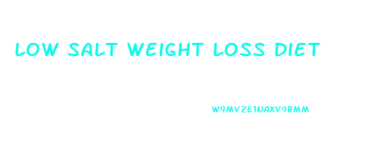 Low Salt Weight Loss Diet