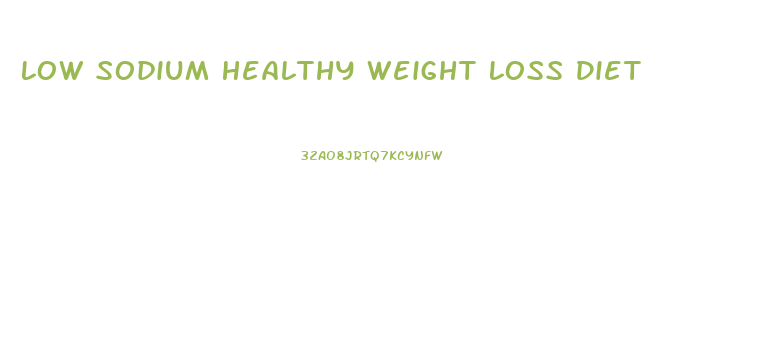 Low Sodium Healthy Weight Loss Diet