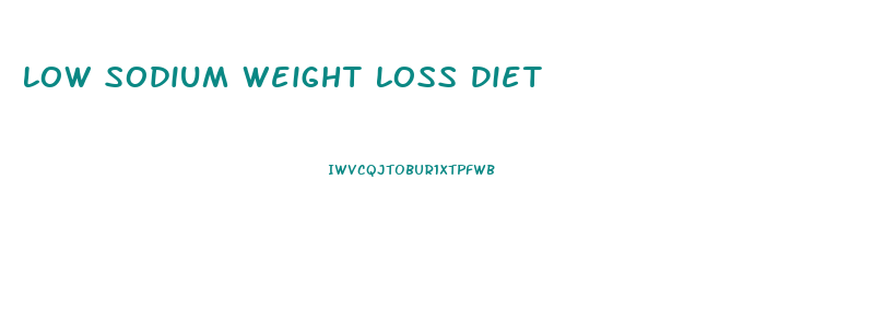 Low Sodium Weight Loss Diet