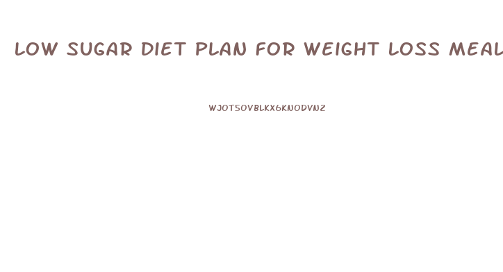 Low Sugar Diet Plan For Weight Loss Meal Plan