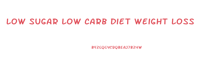 Low Sugar Low Carb Diet Weight Loss