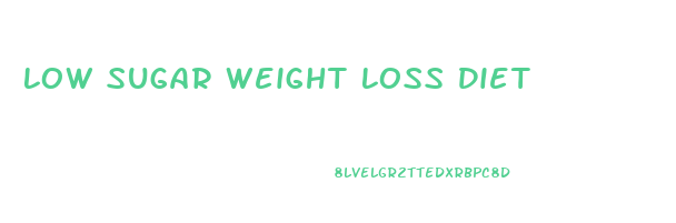 Low Sugar Weight Loss Diet