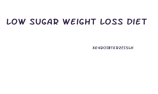 Low Sugar Weight Loss Diet
