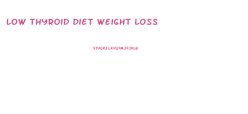 Low Thyroid Diet Weight Loss