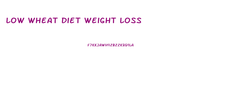 Low Wheat Diet Weight Loss