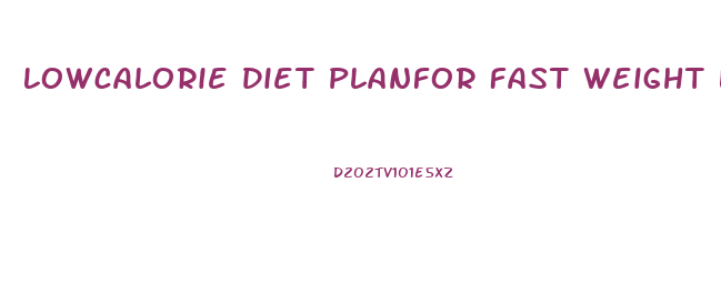 Lowcalorie Diet Planfor Fast Weight Loss Cause Bladder Cancer