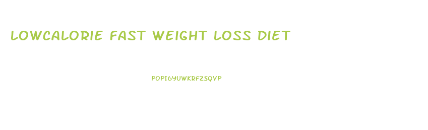 Lowcalorie Fast Weight Loss Diet