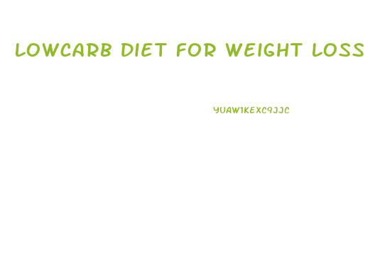 Lowcarb Diet For Weight Loss