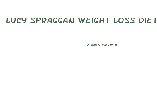 Lucy Spraggan Weight Loss Diet