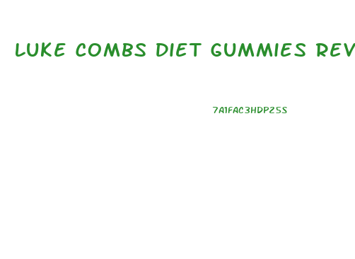 Luke Combs Diet Gummies Reviews