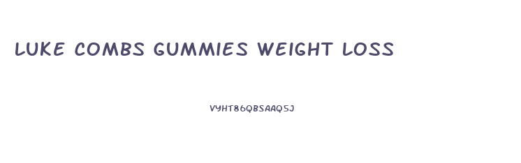 Luke Combs Gummies Weight Loss