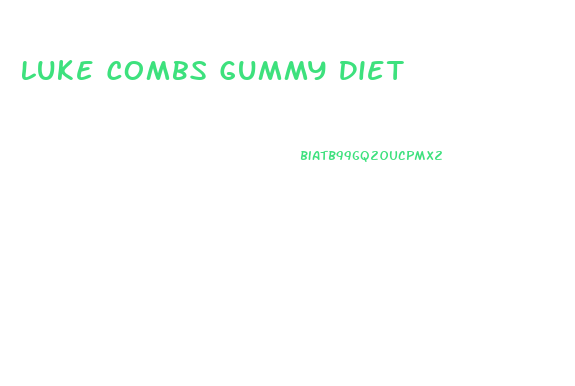 Luke Combs Gummy Diet