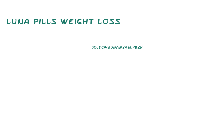 Luna Pills Weight Loss