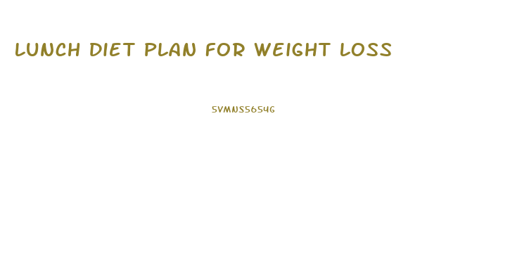 Lunch Diet Plan For Weight Loss