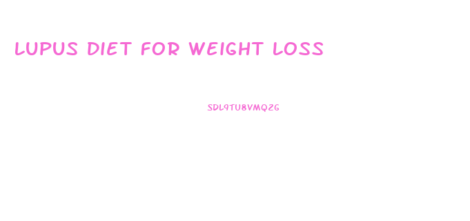 Lupus Diet For Weight Loss