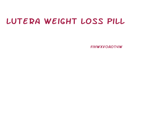 Lutera Weight Loss Pill