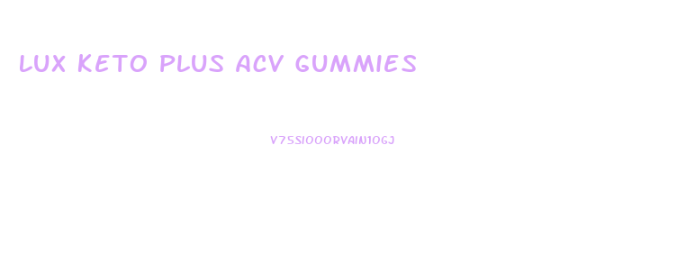 Lux Keto Plus Acv Gummies