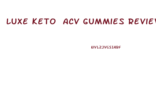 Luxe Keto Acv Gummies Review