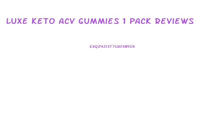 Luxe Keto Acv Gummies 1 Pack Reviews