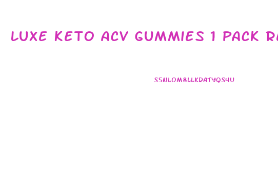 Luxe Keto Acv Gummies 1 Pack Reviews