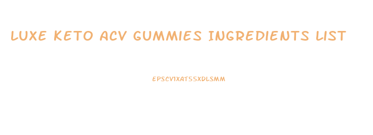 Luxe Keto Acv Gummies Ingredients List