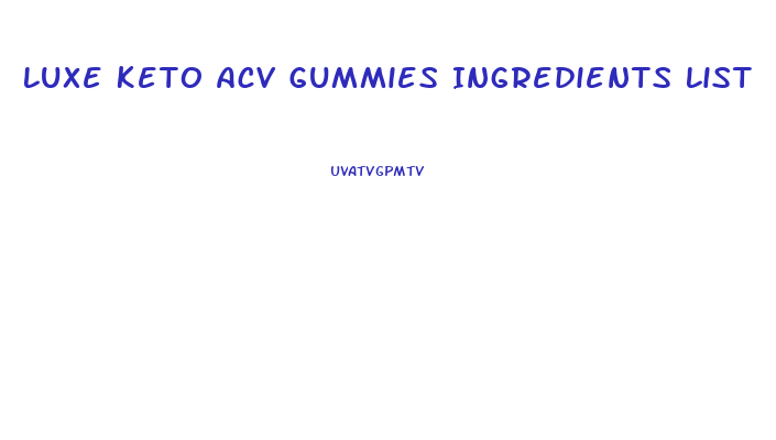 Luxe Keto Acv Gummies Ingredients List