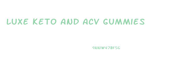 Luxe Keto And Acv Gummies