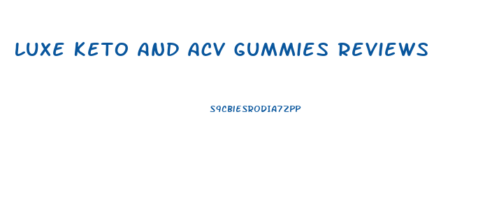 Luxe Keto And Acv Gummies Reviews