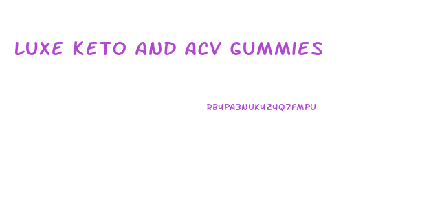 Luxe Keto And Acv Gummies