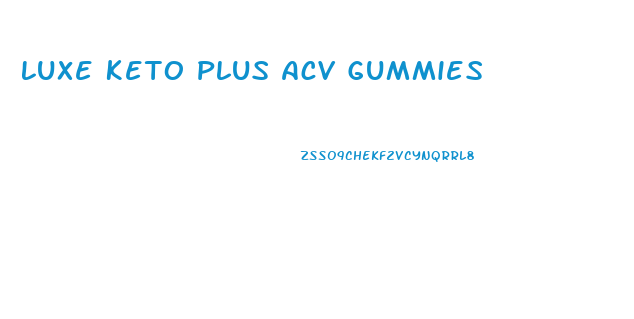Luxe Keto Plus Acv Gummies