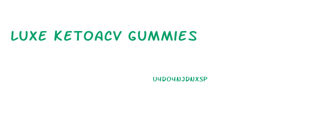 Luxe Ketoacv Gummies