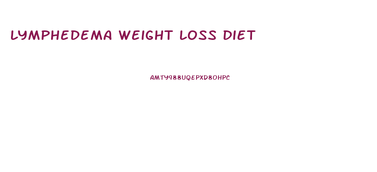 Lymphedema Weight Loss Diet
