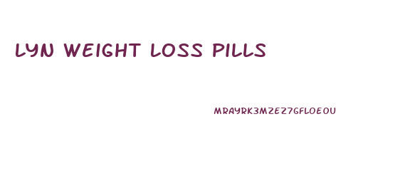 Lyn Weight Loss Pills