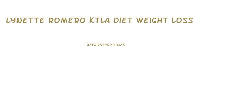Lynette Romero Ktla Diet Weight Loss