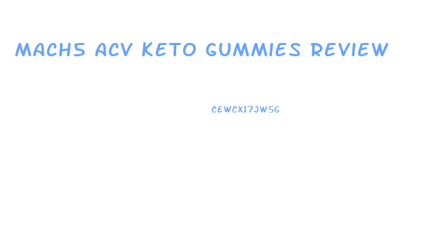 Mach5 Acv Keto Gummies Review