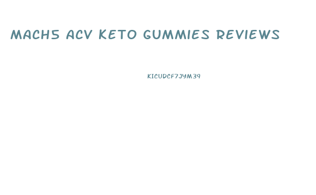 Mach5 Acv Keto Gummies Reviews