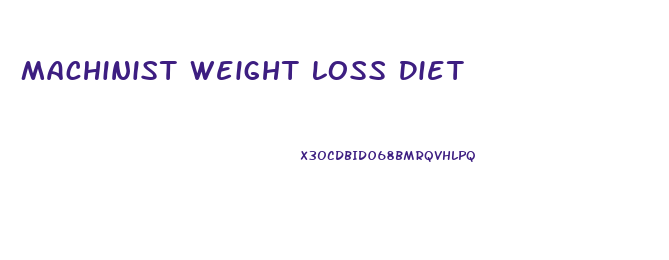 Machinist Weight Loss Diet