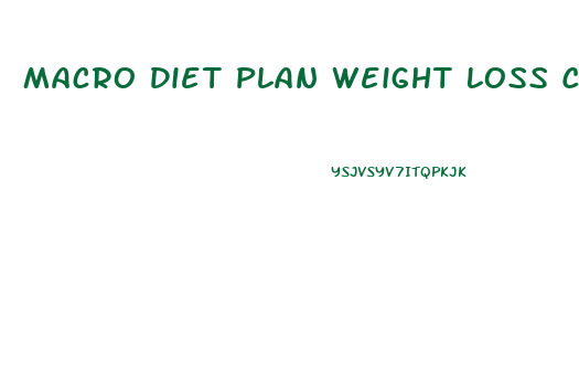 Macro Diet Plan Weight Loss Calculator