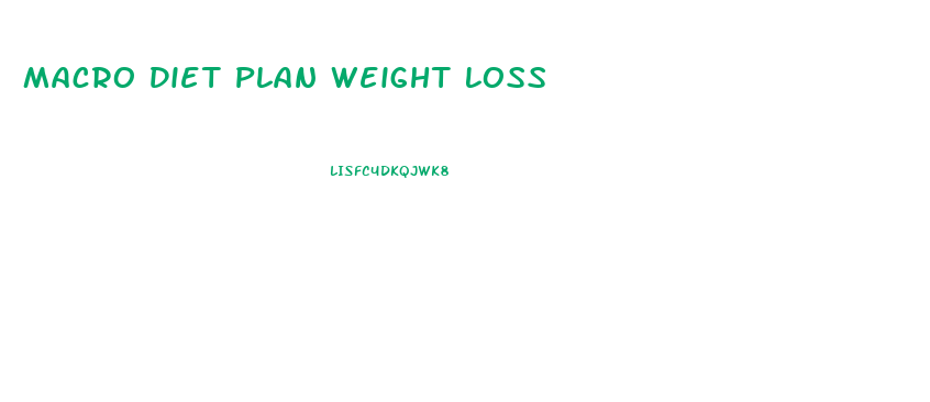 Macro Diet Plan Weight Loss