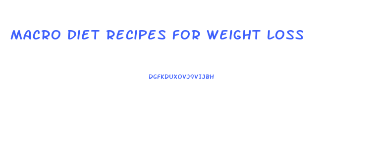 Macro Diet Recipes For Weight Loss