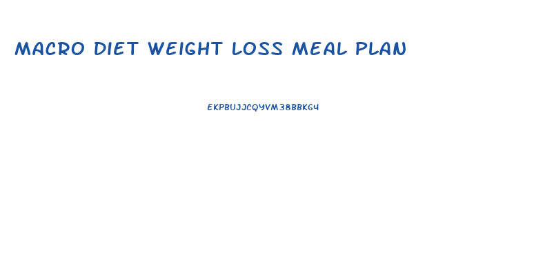 Macro Diet Weight Loss Meal Plan