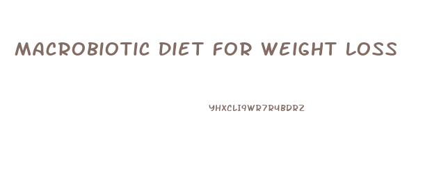 Macrobiotic Diet For Weight Loss