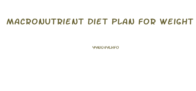 Macronutrient Diet Plan For Weight Loss Female